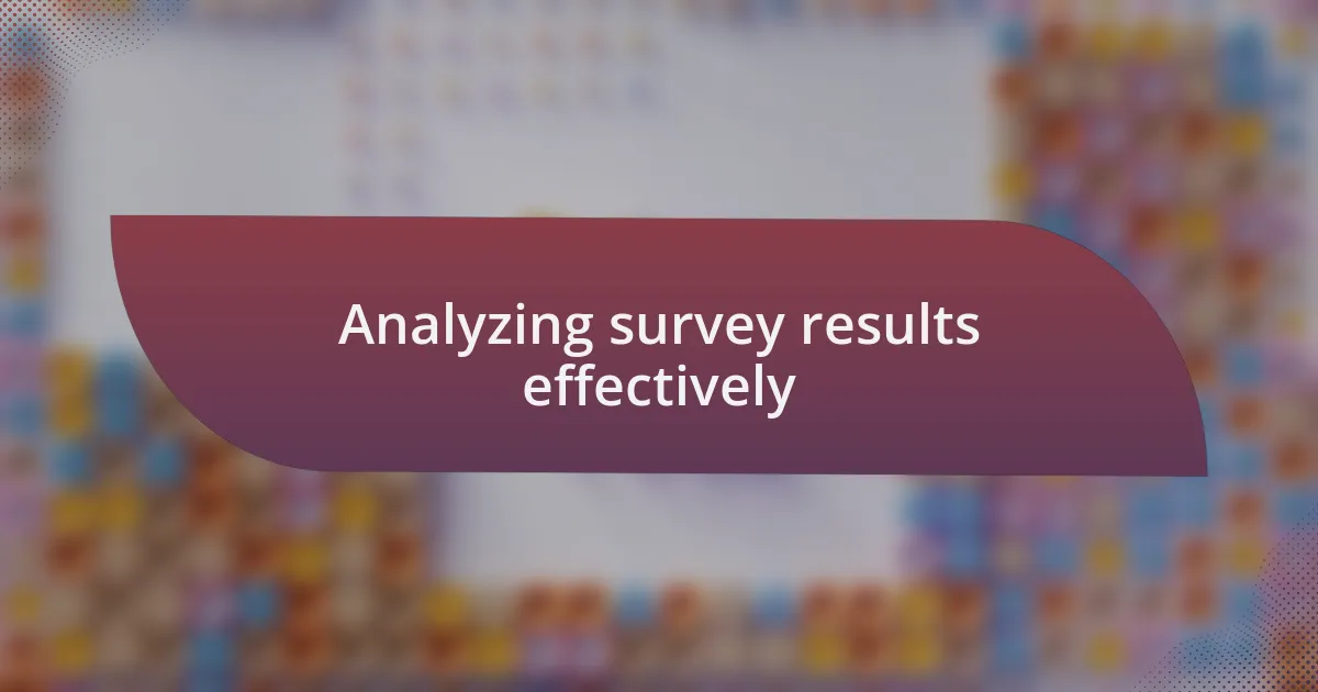 Analyzing survey results effectively