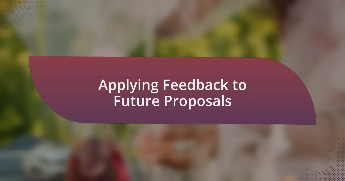 Applying Feedback to Future Proposals