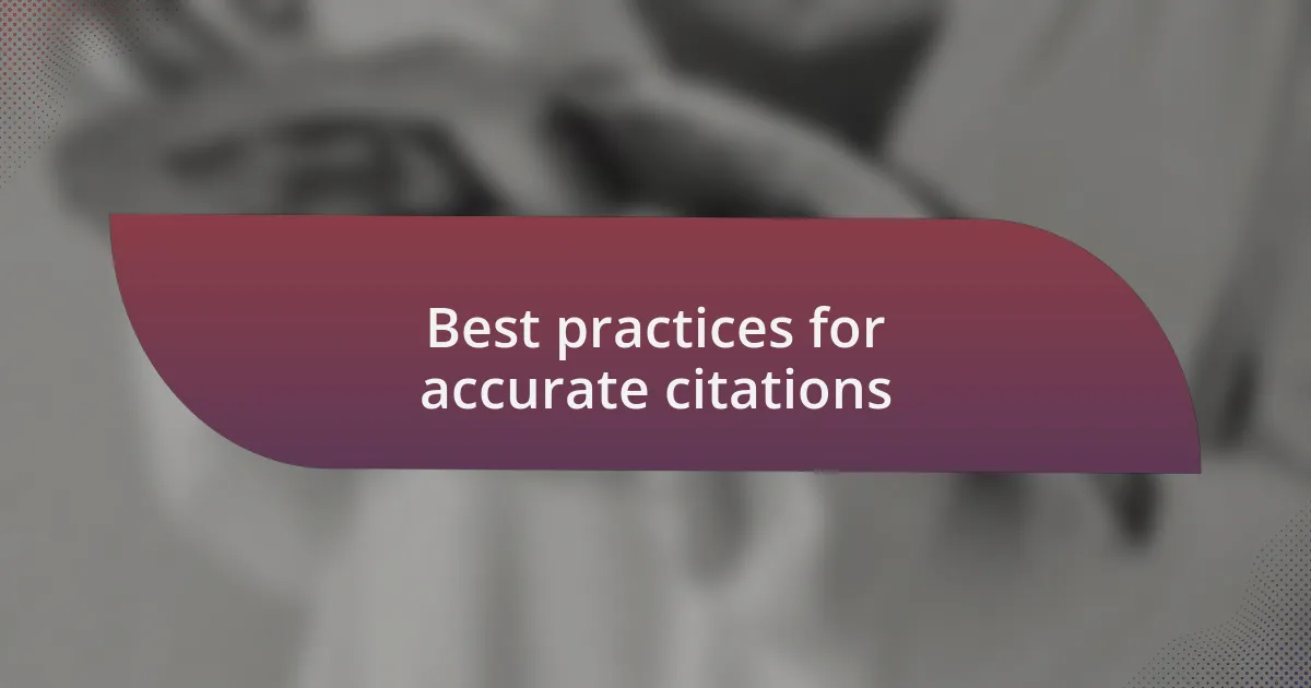 Best practices for accurate citations
