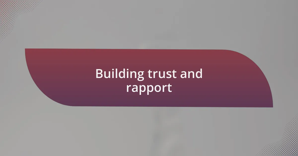 Building trust and rapport