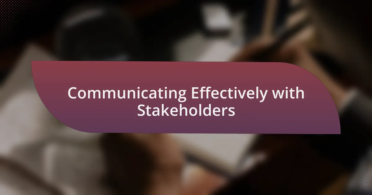 Communicating Effectively with Stakeholders