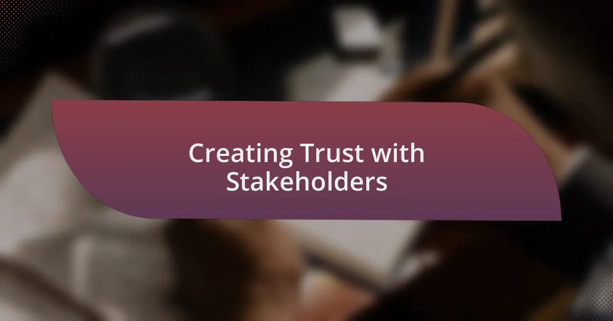 Creating Trust with Stakeholders