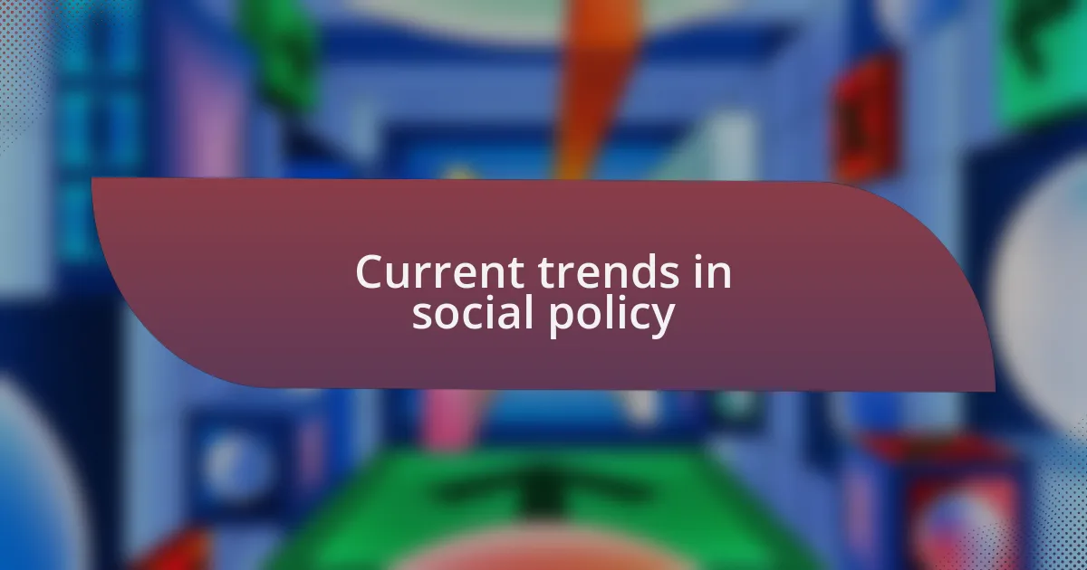 Current trends in social policy