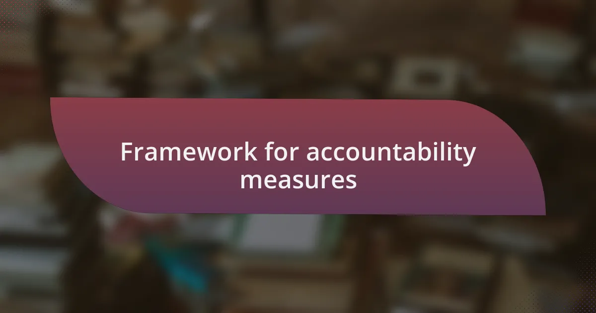 Framework for accountability measures