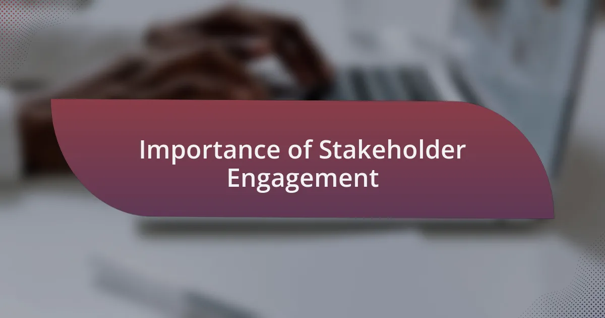 Importance of Stakeholder Engagement