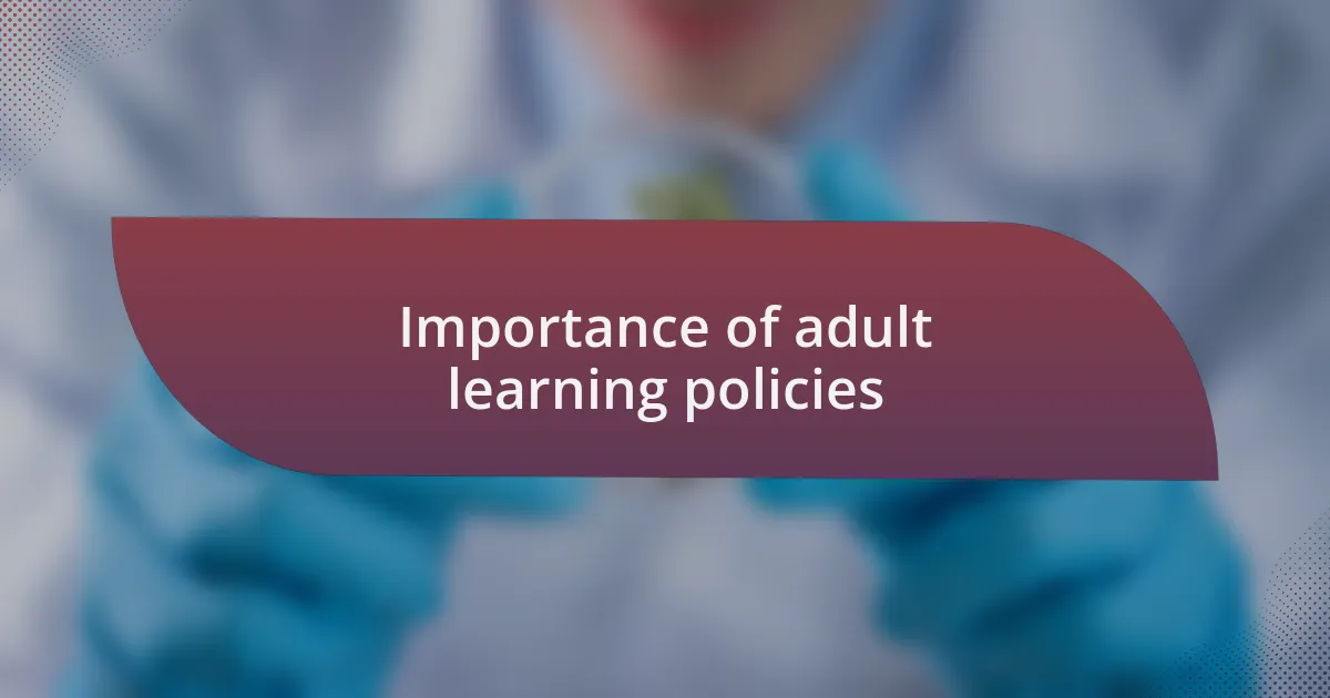 Importance of adult learning policies