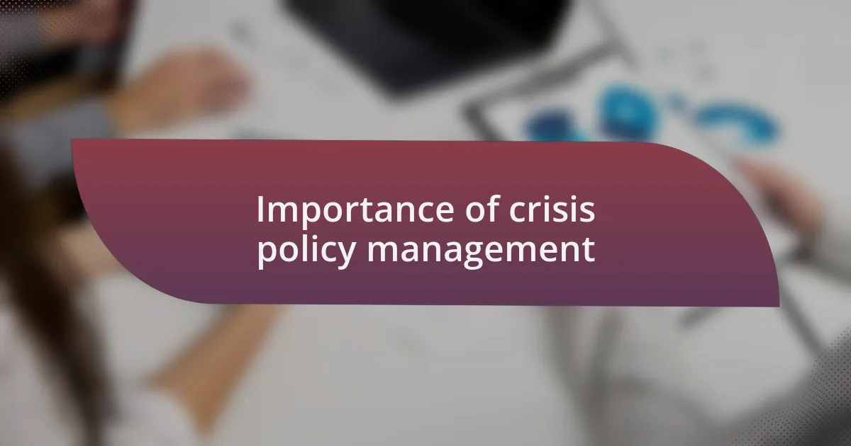 Importance of crisis policy management