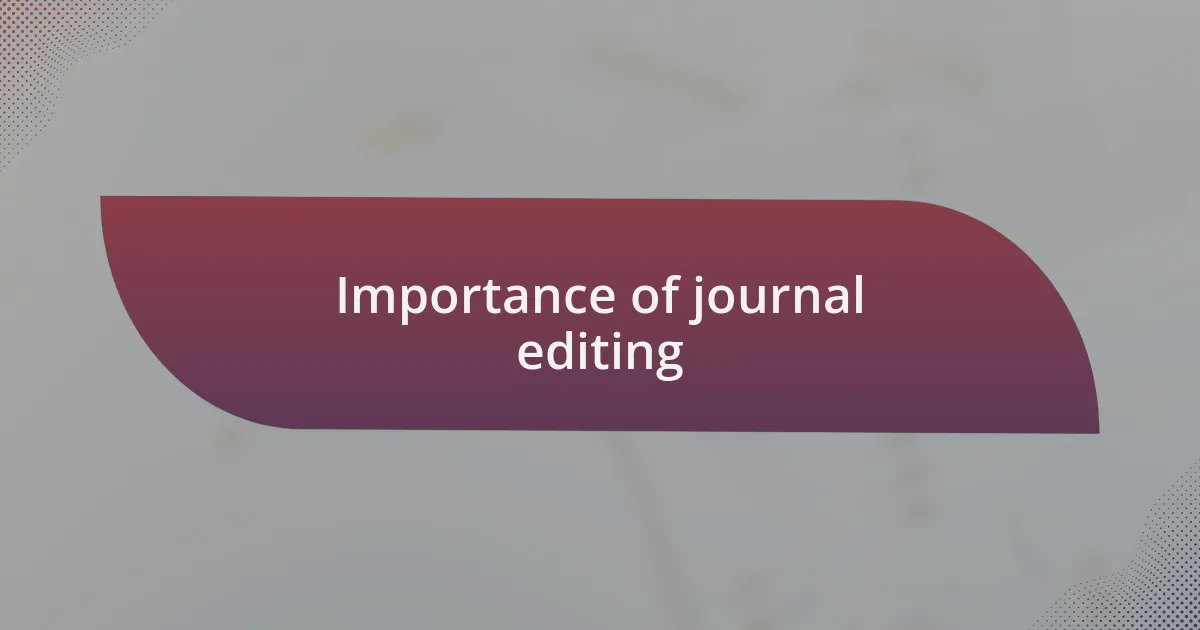 Importance of journal editing