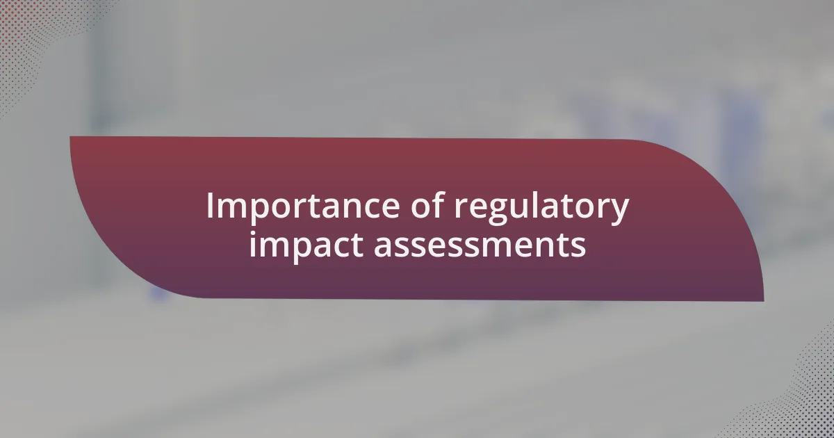Importance of regulatory impact assessments