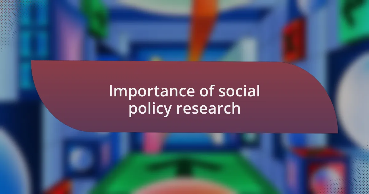 Importance of social policy research
