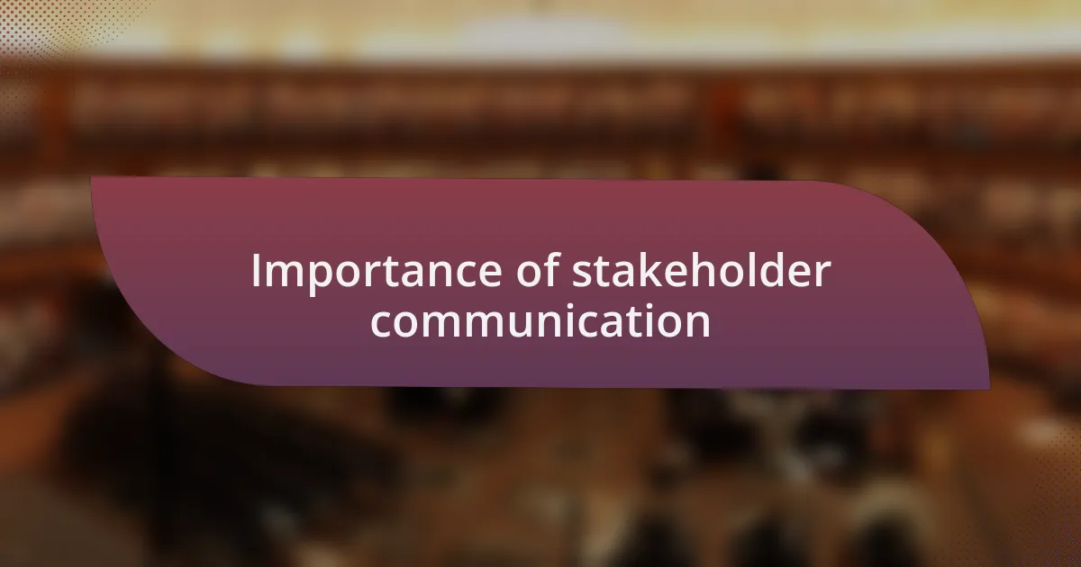 Importance of stakeholder communication