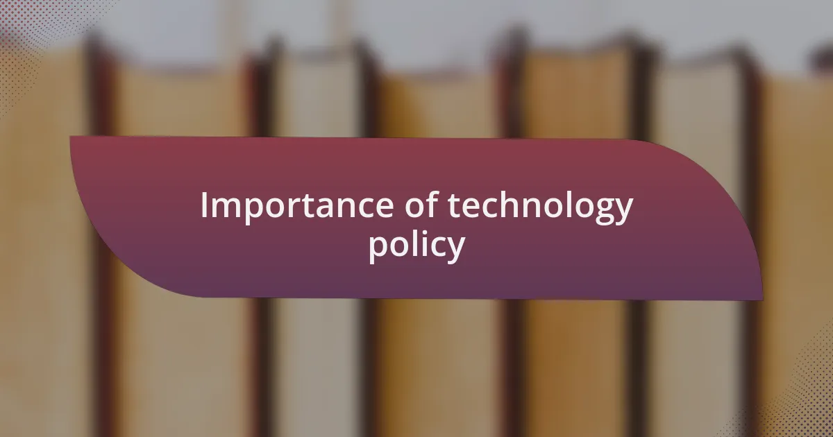 Importance of technology policy