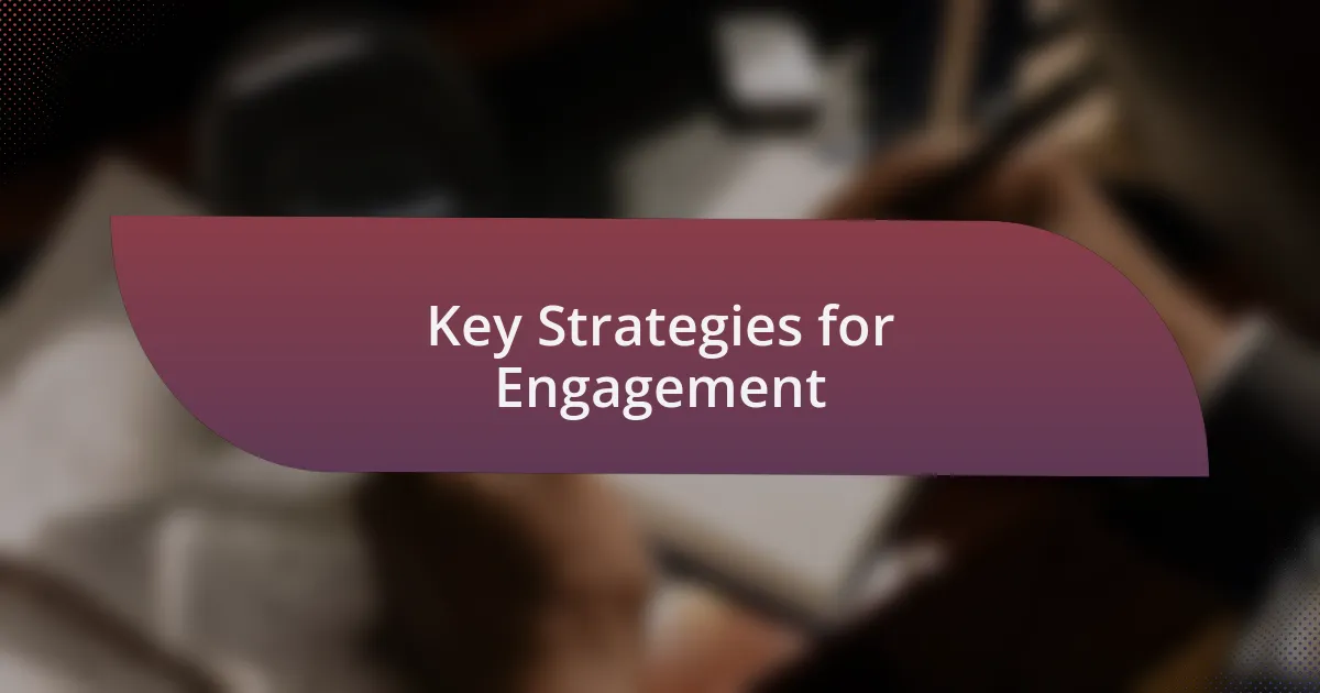 Key Strategies for Engagement