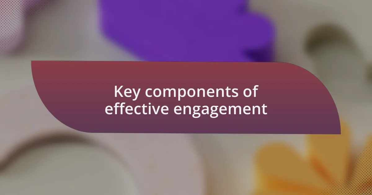 Key components of effective engagement