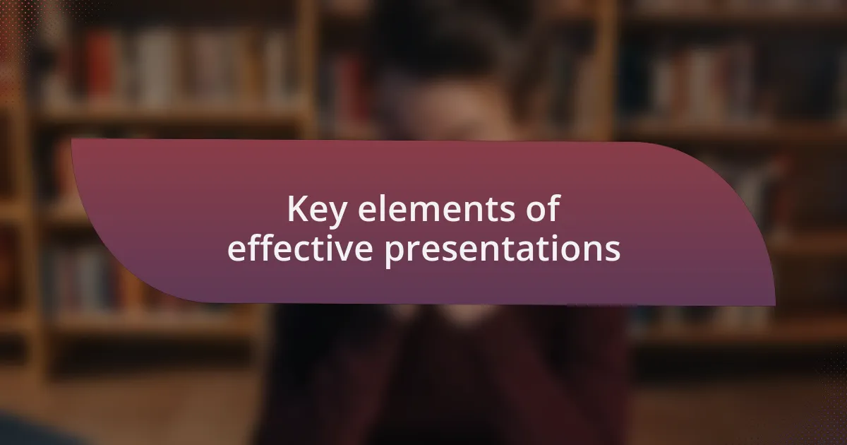 Key elements of effective presentations