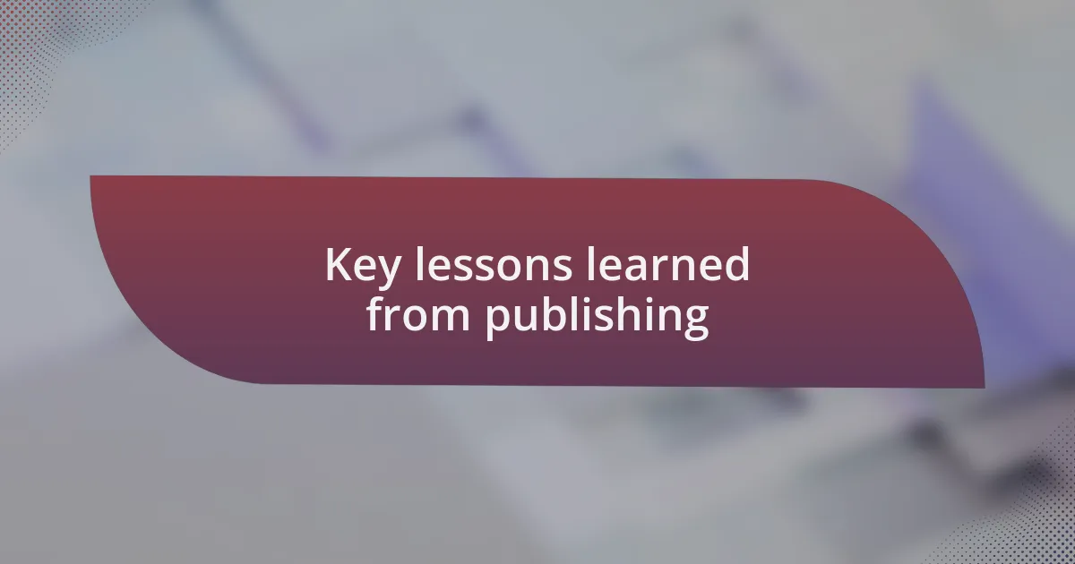Key lessons learned from publishing