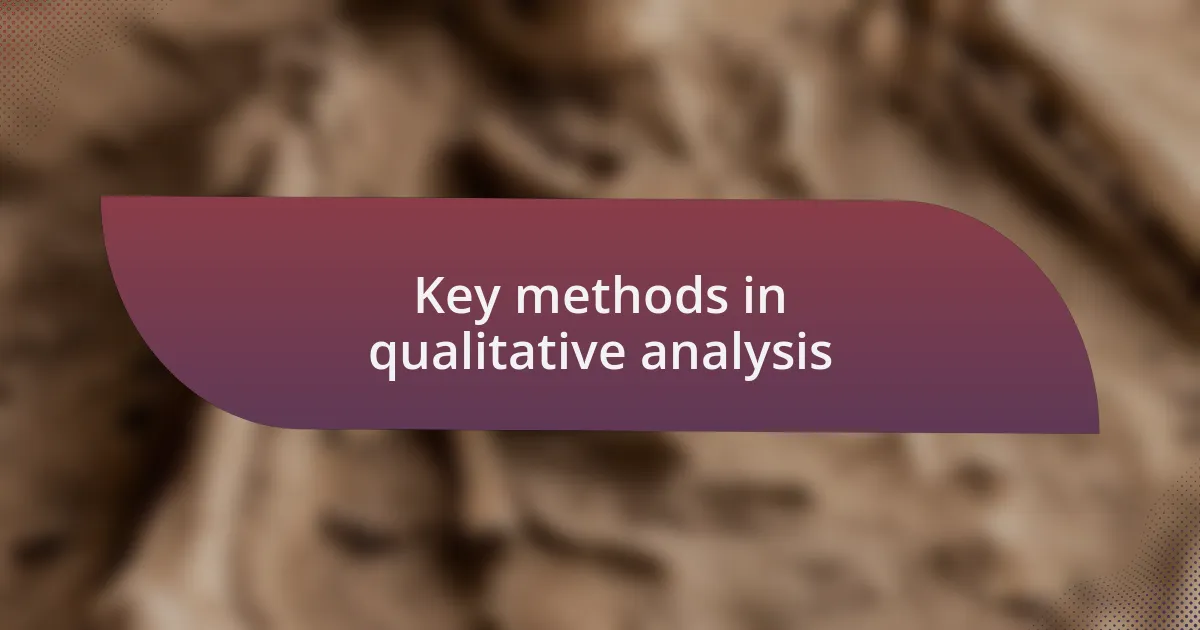 Key methods in qualitative analysis