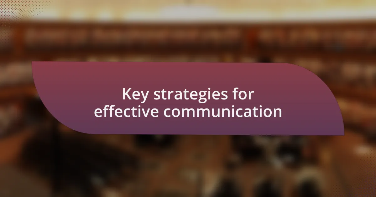 Key strategies for effective communication