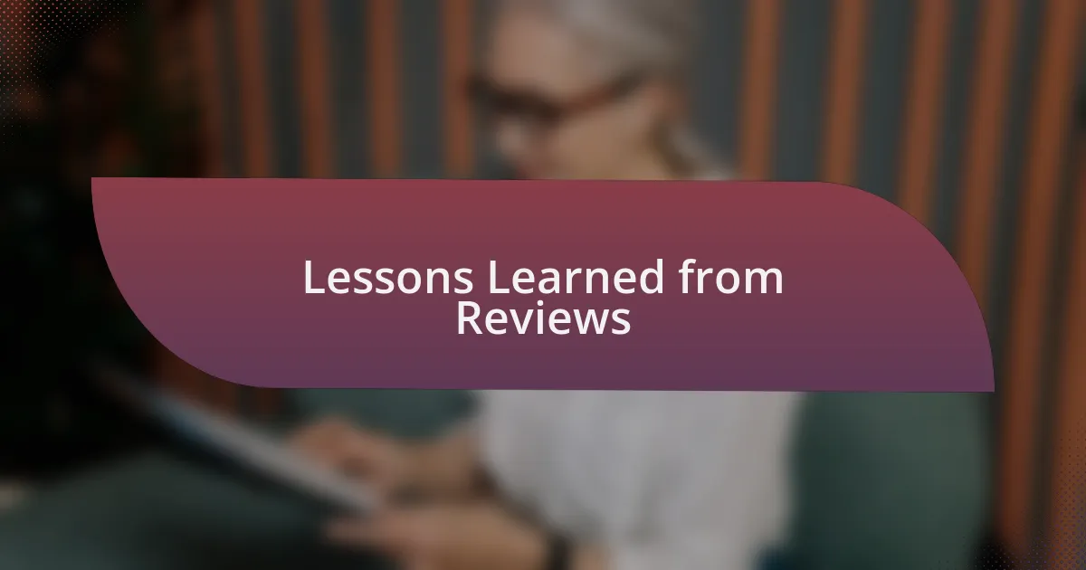 Lessons Learned from Reviews