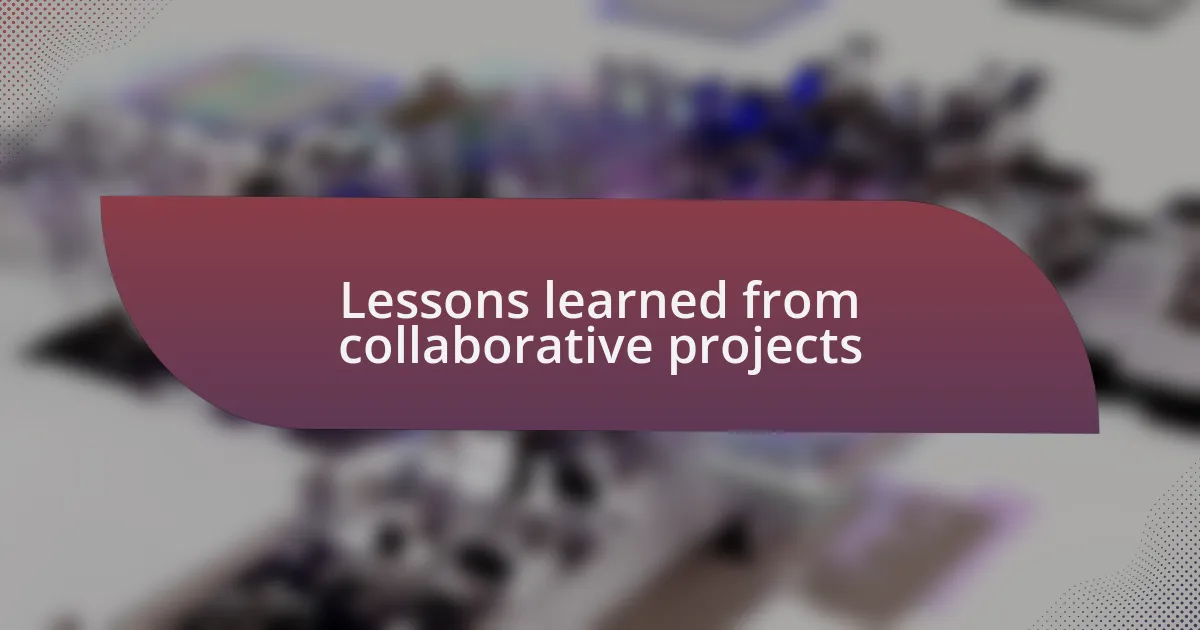 Lessons learned from collaborative projects