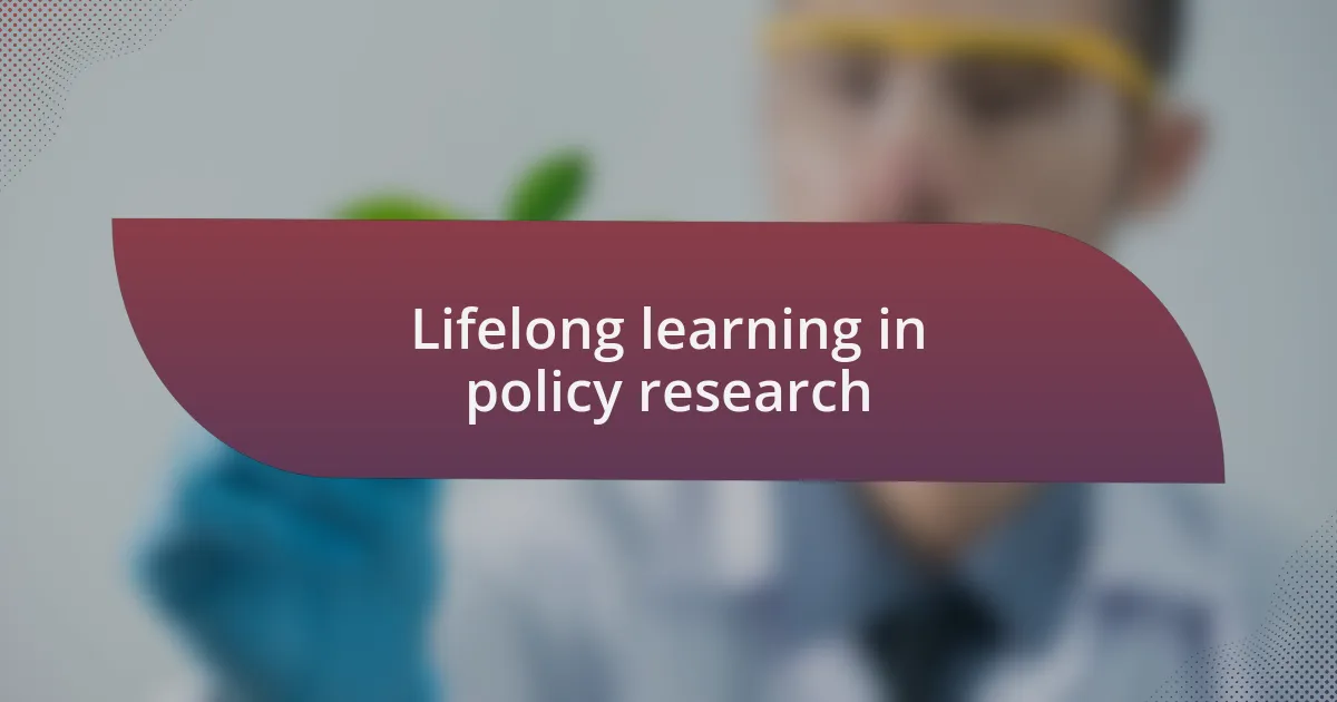 Lifelong learning in policy research