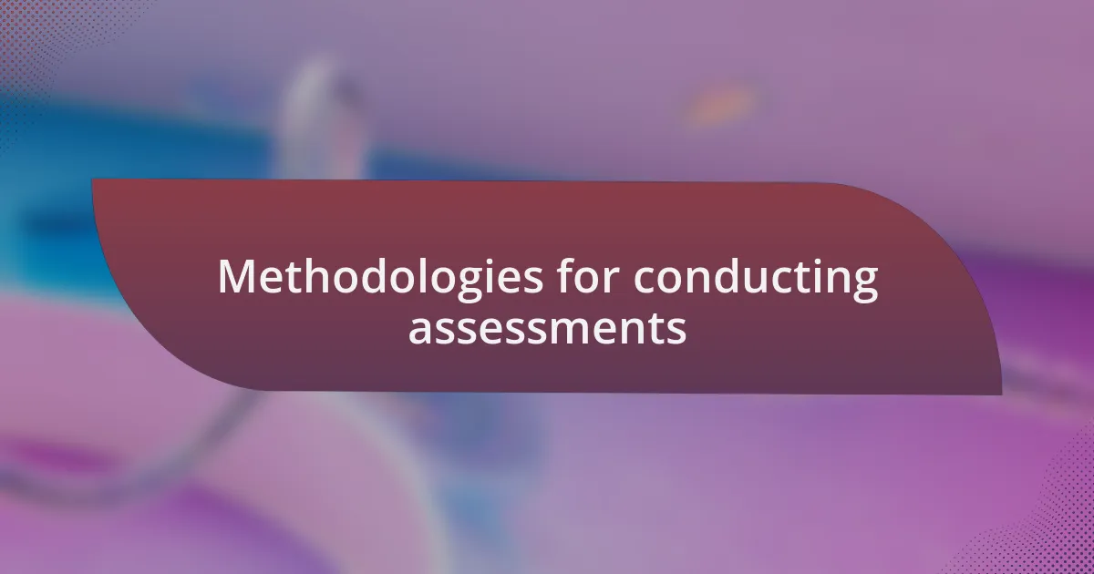 Methodologies for conducting assessments