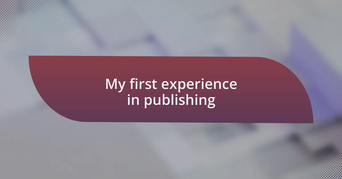 My first experience in publishing