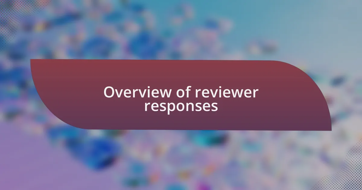 Overview of reviewer responses