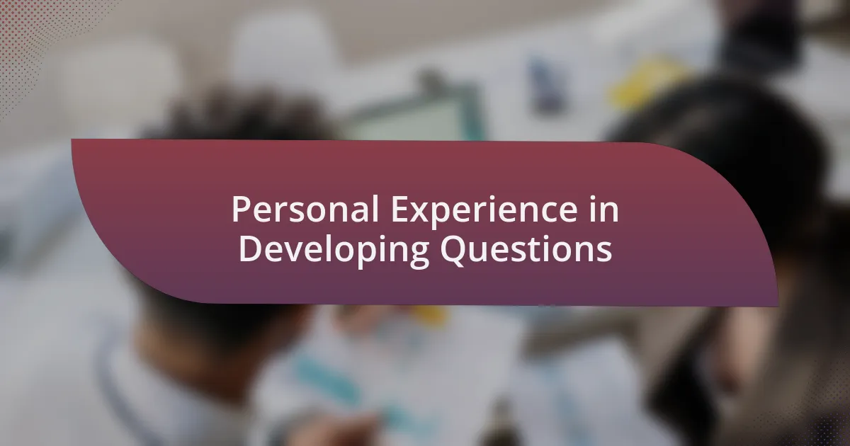 Personal Experience in Developing Questions
