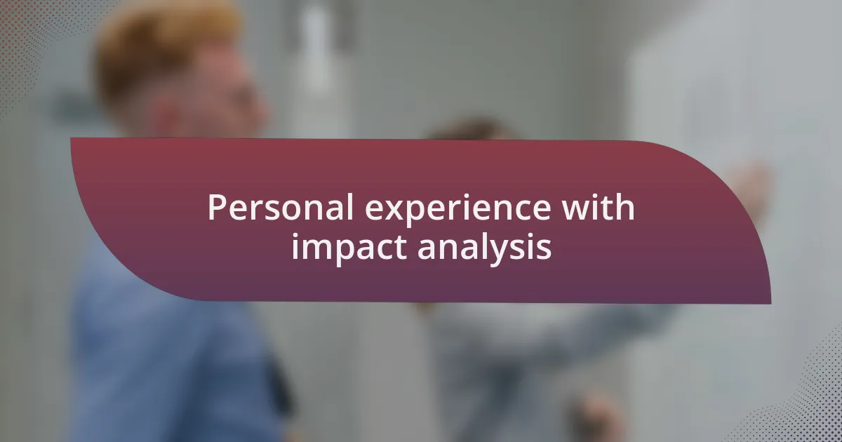 Personal experience with impact analysis