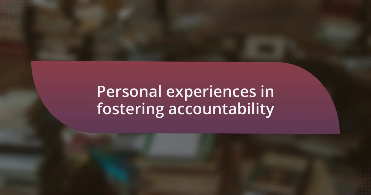 Personal experiences in fostering accountability