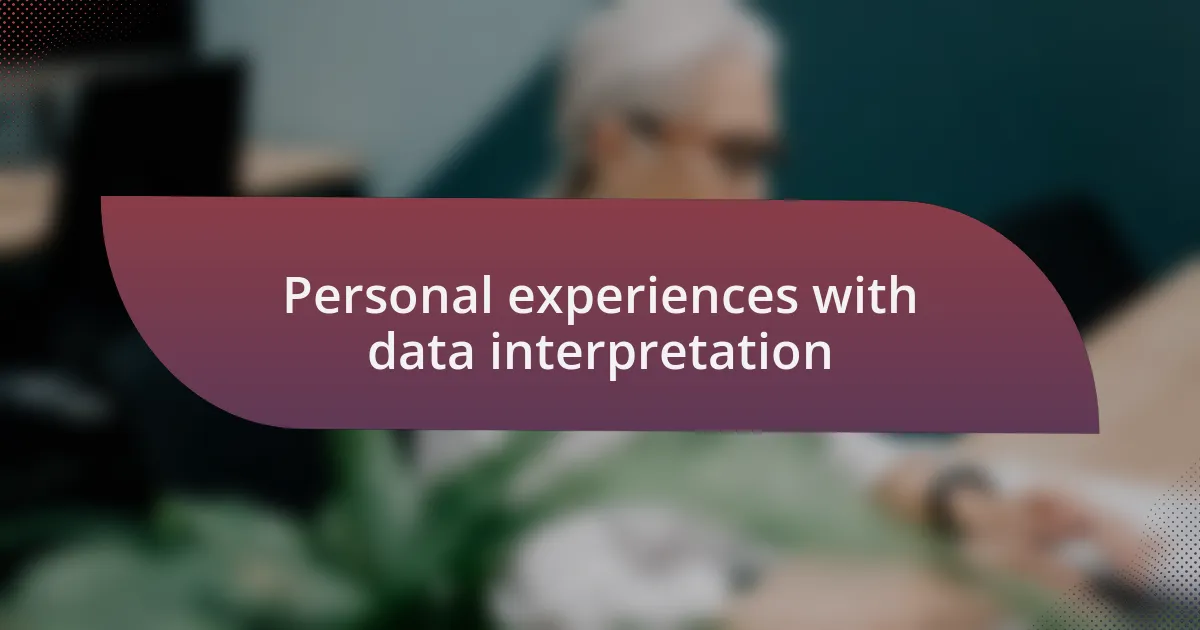 Personal experiences with data interpretation
