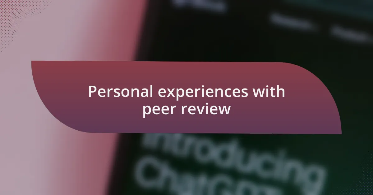 Personal experiences with peer review