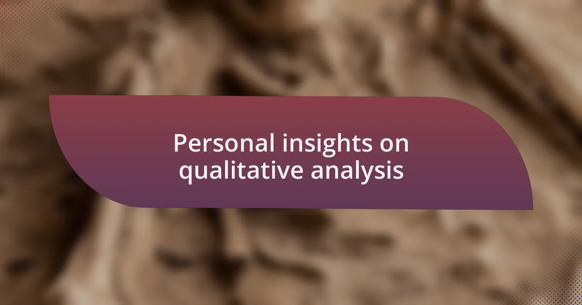 Personal insights on qualitative analysis