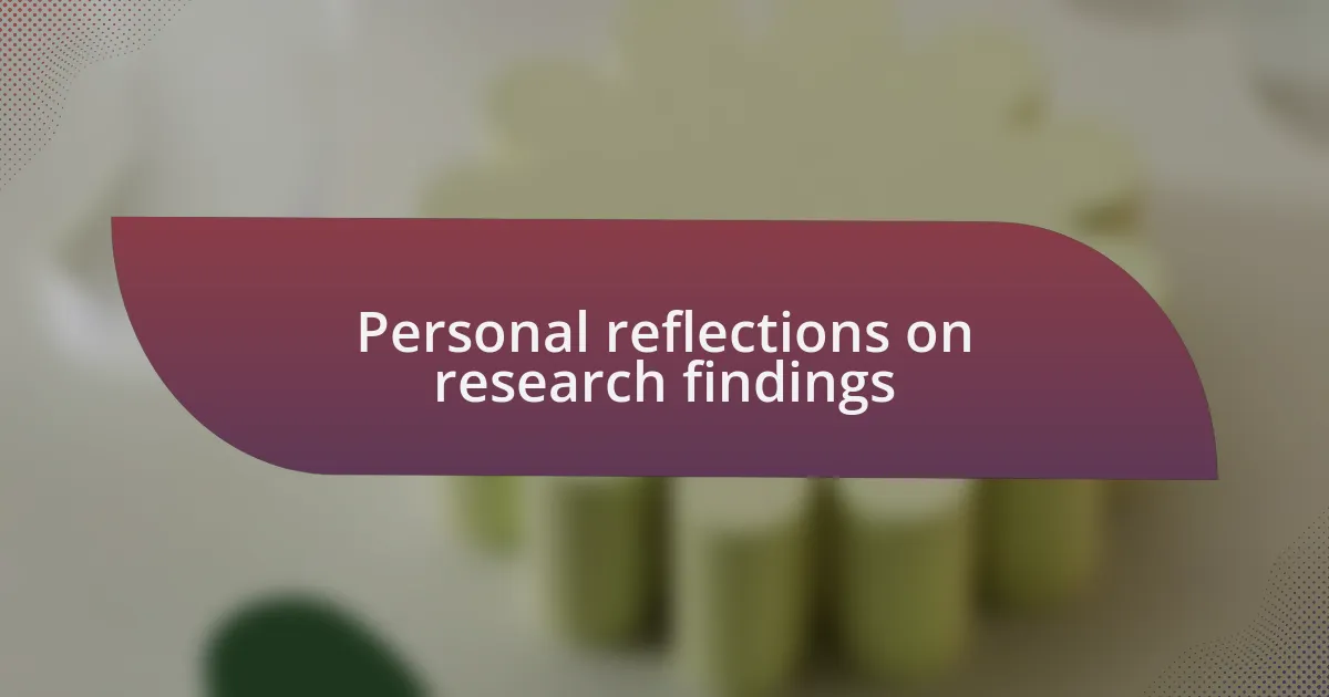 Personal reflections on research findings