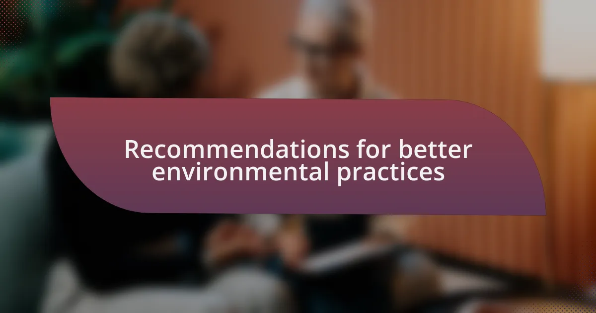 Recommendations for better environmental practices