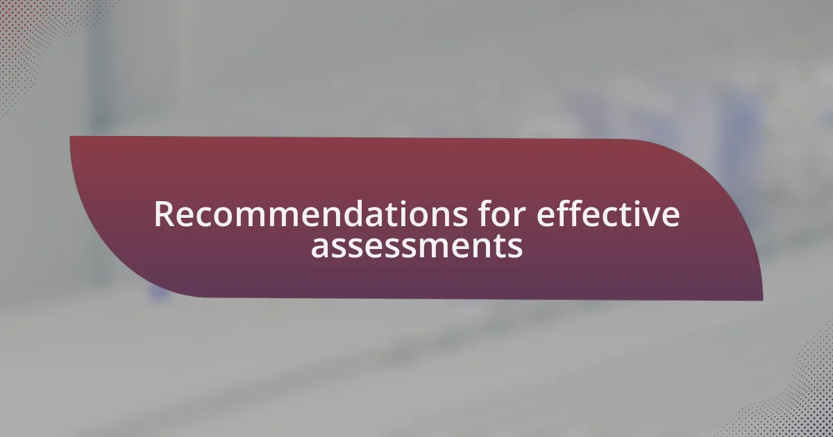 Recommendations for effective assessments