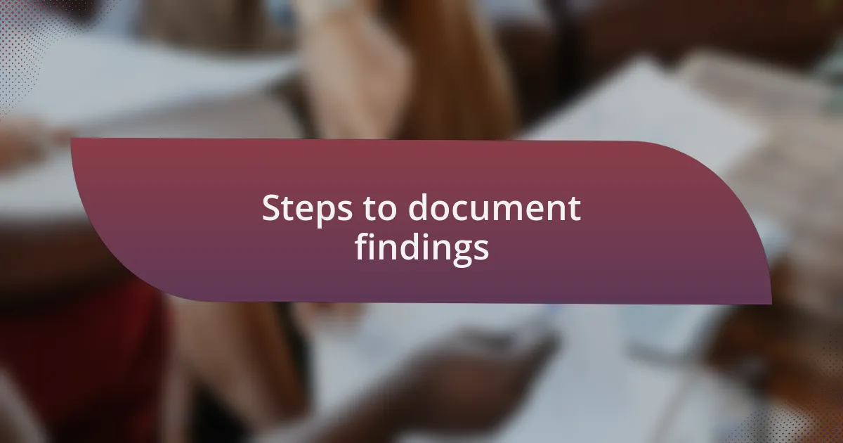 Steps to document findings