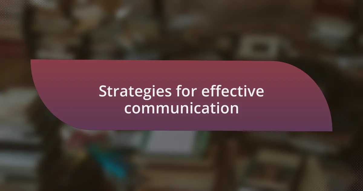 Strategies for effective communication