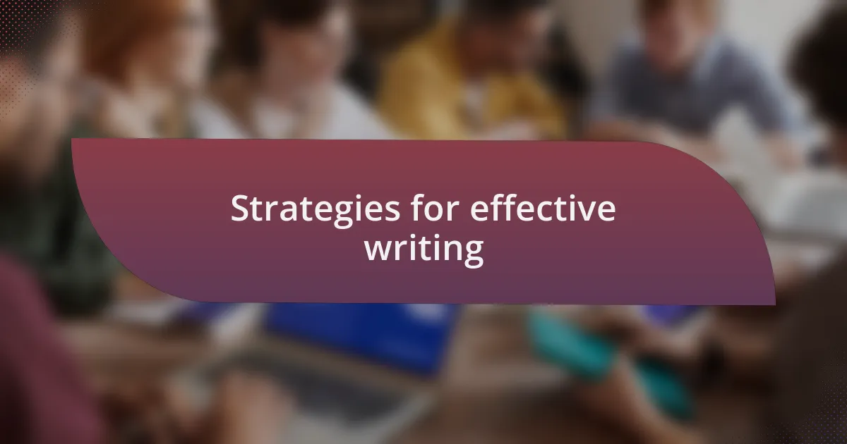 Strategies for effective writing
