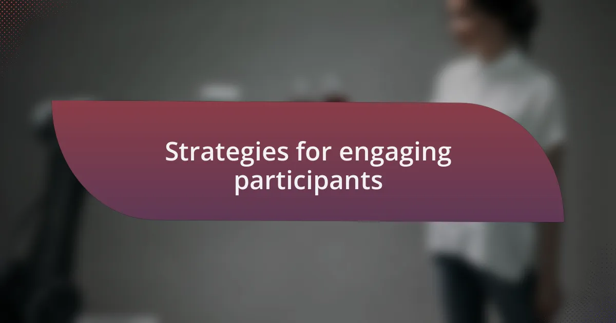 Strategies for engaging participants