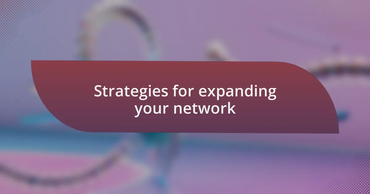 Strategies for expanding your network