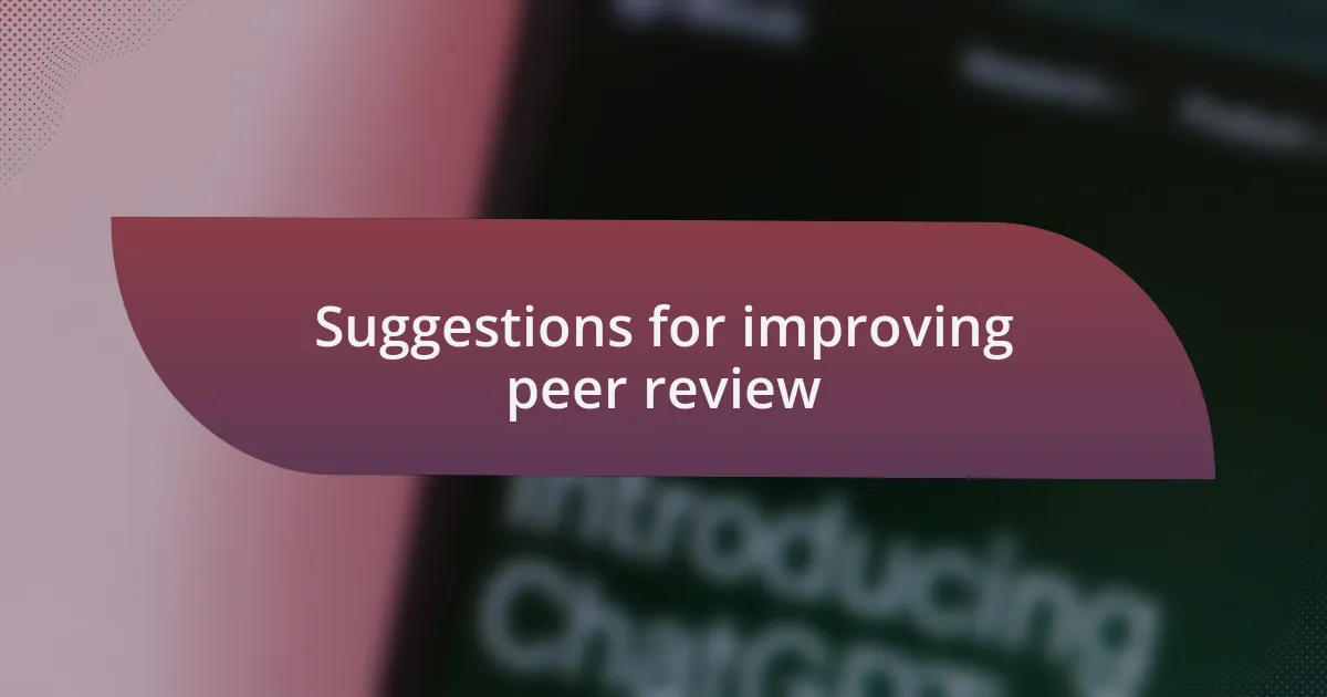 Suggestions for improving peer review