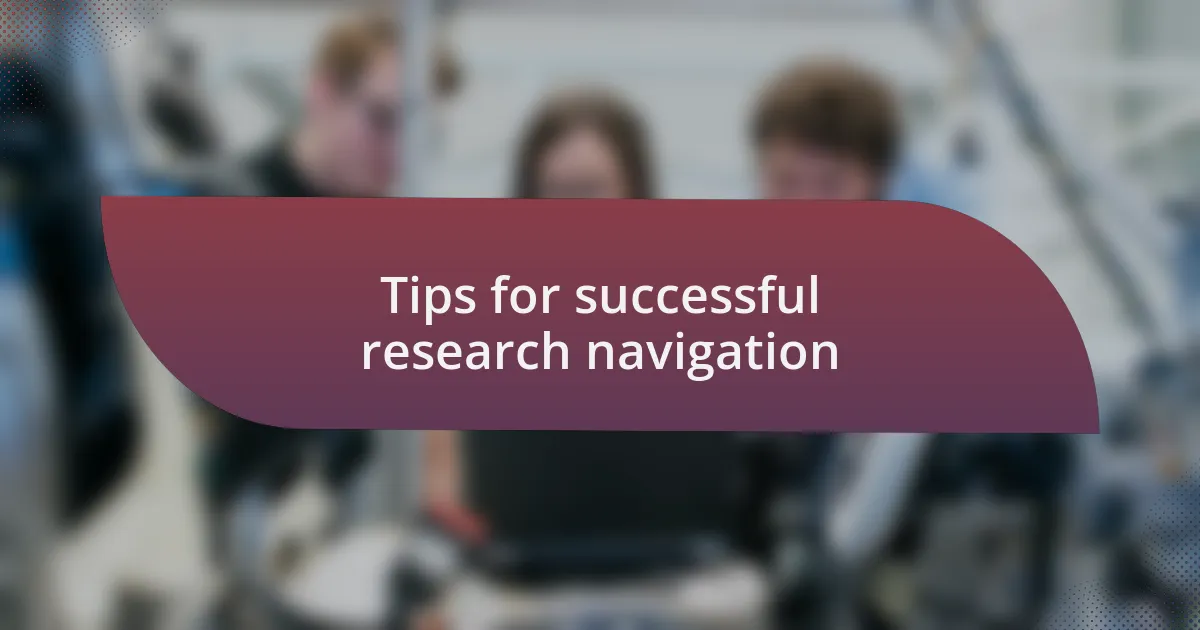 Tips for successful research navigation