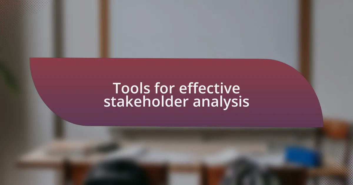 Tools for effective stakeholder analysis