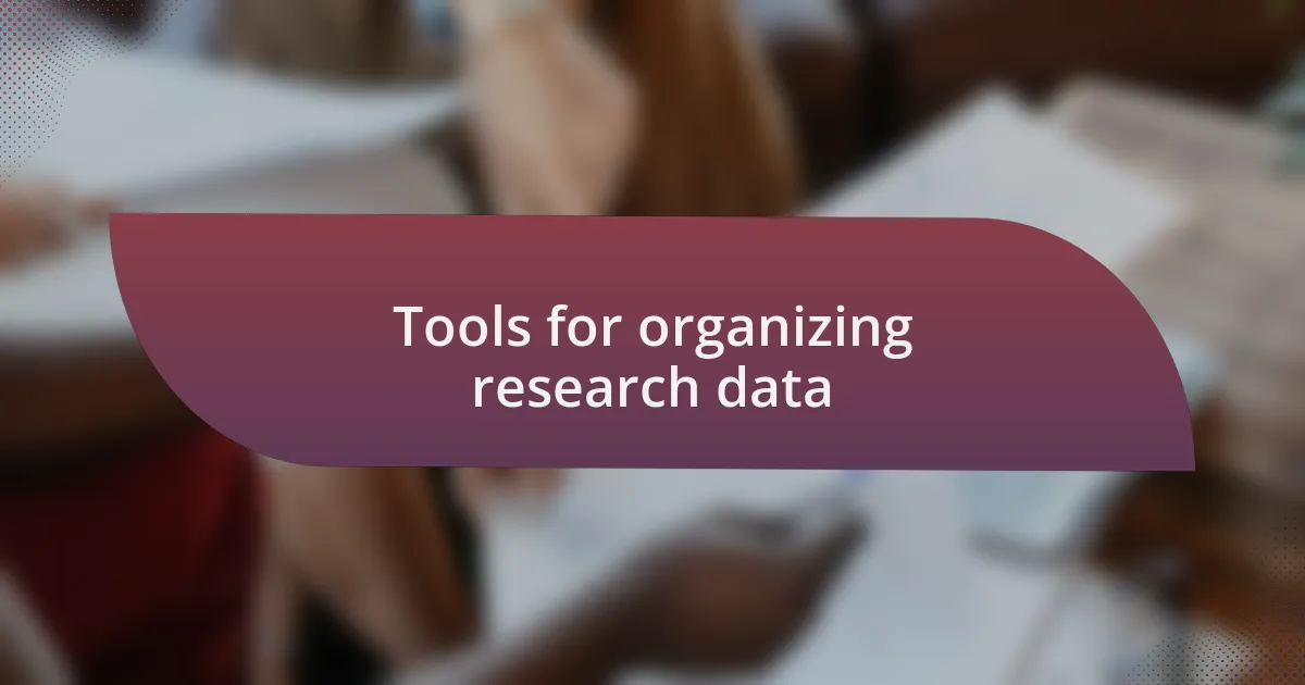 Tools for organizing research data