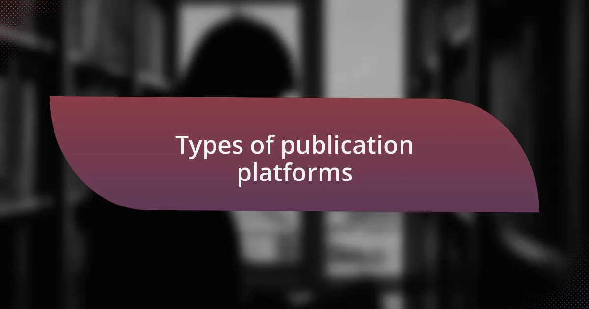 Types of publication platforms