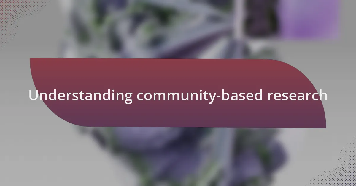 Understanding community-based research
