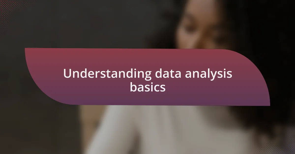 Understanding data analysis basics