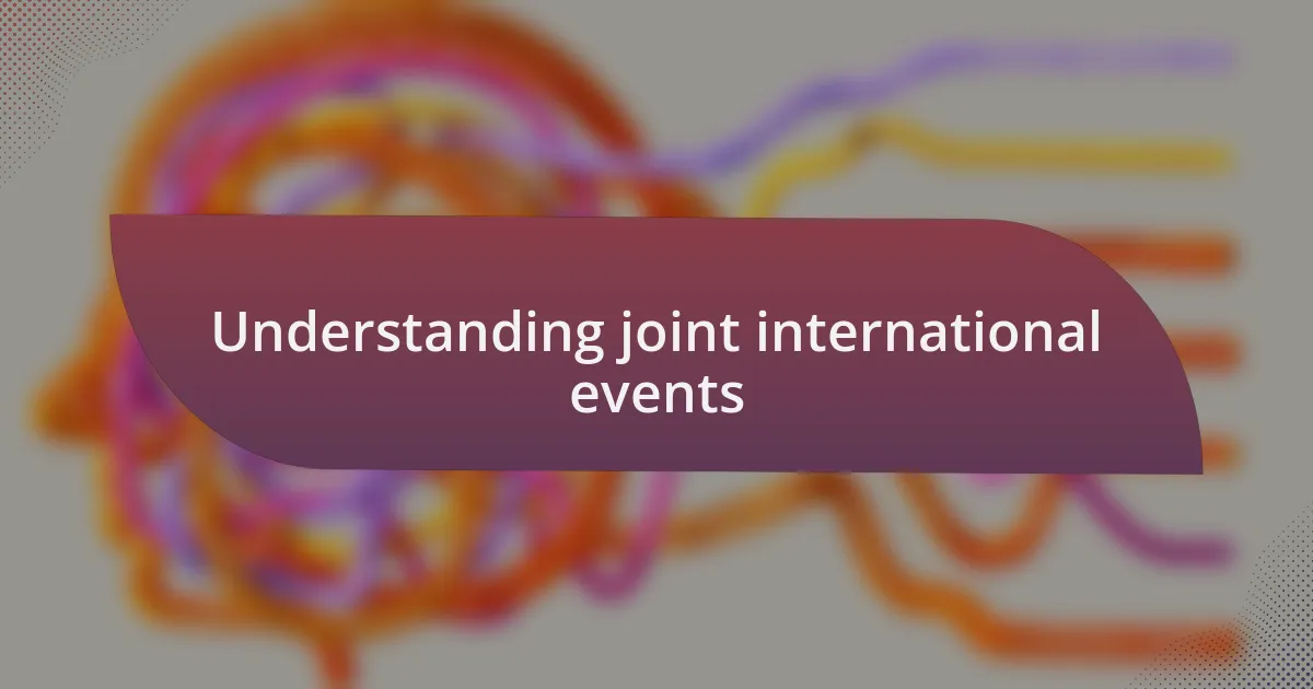 Understanding joint international events